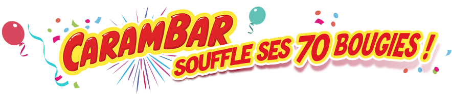 Carambar souffle des 70 bougies